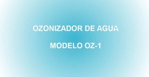 Equipo Ozonizador de Agua Modelo OZ-1